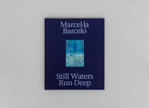 Marcel‧la Barceló - Still Waters Run Deep